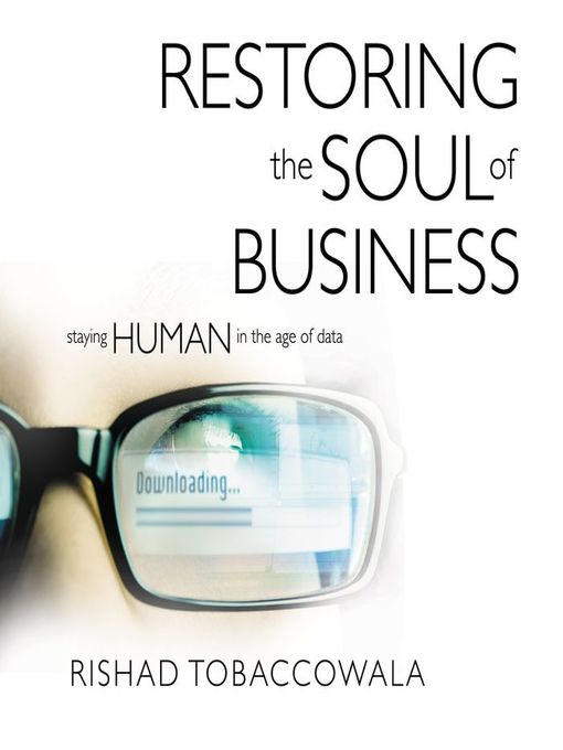 Title details for Restoring the Soul of Business by Rishad Tobaccowala - Available